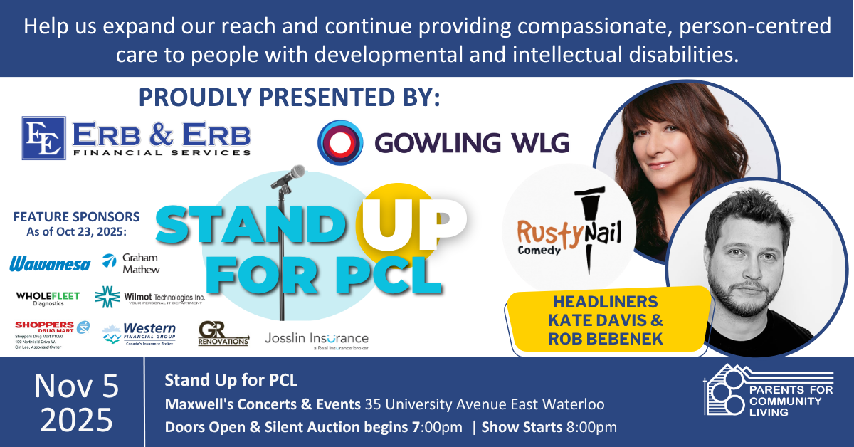 Facebook Event Banner (1) Event banner for “Stand Up for PCL,” a comedy night on Nov 5, 2025 in Waterloo. Sponsors’ logos, headliners Kate Davis and Rob Bebenek, and the Parents for Community Living logo are featured.